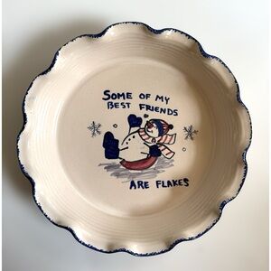 Nichols Pottery Pie Plate Dish Snowman Some Of My Best Friends Are Flakes 2001